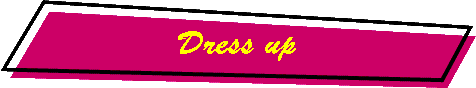 Dress up