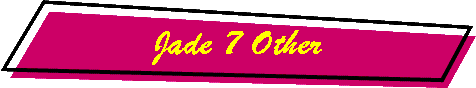 Jade 7 Other